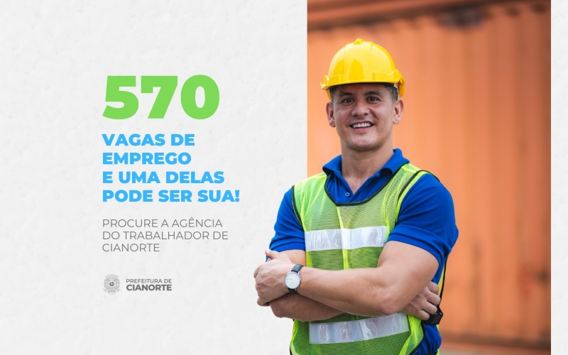 Imagem Cianorte inicia semana com 570 vagas de emprego na Agência do Trabalhador
